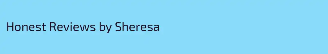 Honest Reviews by Sheresa